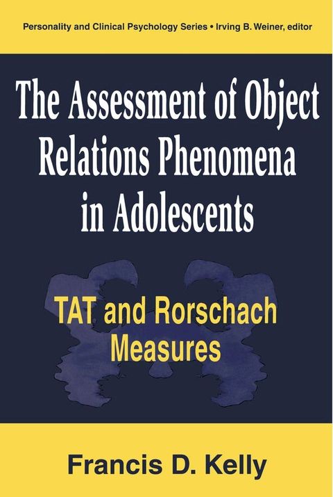 The Assessment of Object Relations Phenomena in Adolescents: Tat and Rorschach Measu(Kobo/電子書)