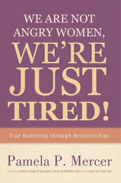 We Are Not Angry Women, We’Re Just Tired!(Kobo/電子書)