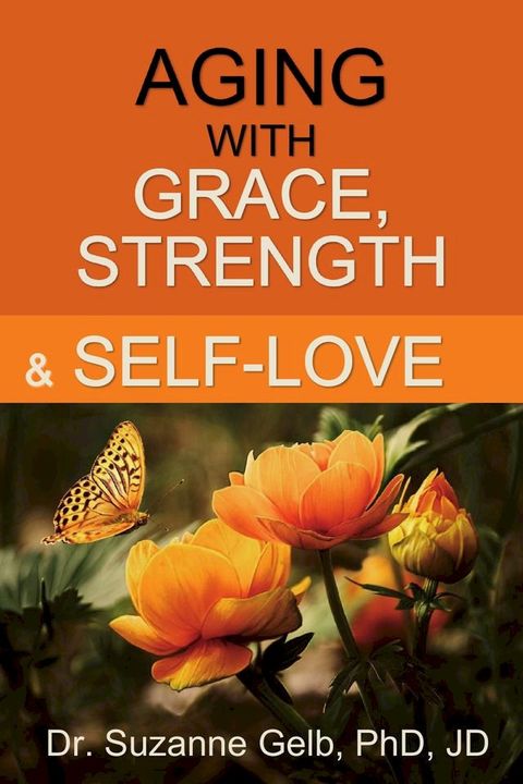 Aging with Grace, Strength and Self-Love(Kobo/電子書)