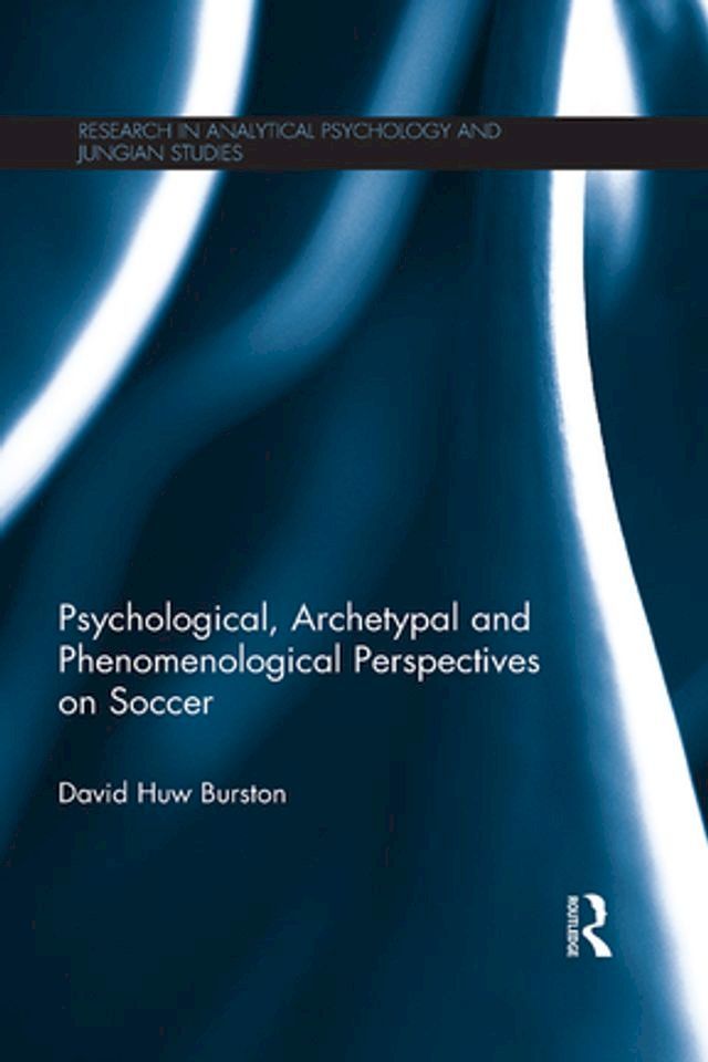  Psychological, Archetypal and Phenomenological Perspectives on Soccer(Kobo/電子書)