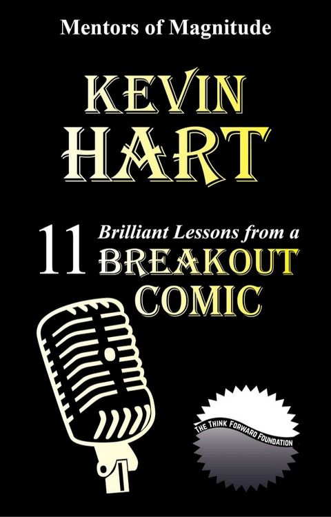 Kevin Hart: 11 Brilliant Lessons From A Breakout Comic(Kobo/電子書)