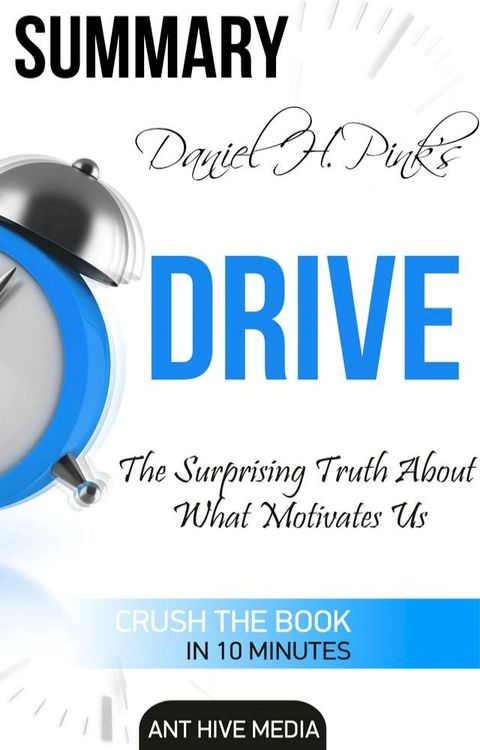 Daniel H Pink's Drive: The Surprising Truth About What Motivates Us Summary(Kobo/電子書)