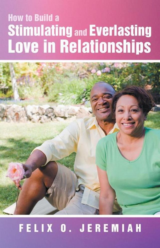  How to Build a Stimulating and Everlasting Love in Relationships(Kobo/電子書)