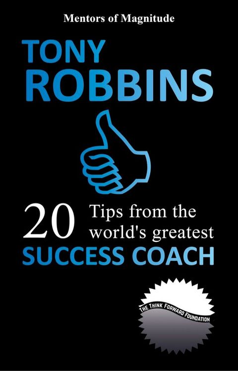 Tony Robbins: 20 Tips From The World’s Greatest Success Coach(Kobo/電子書)