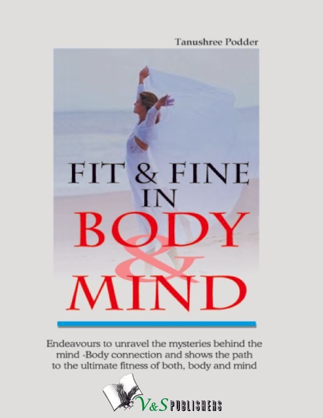  Fit & Fine In Body & Mind: Ways to keep yourself bodily fit & mentally alert(Kobo/電子書)