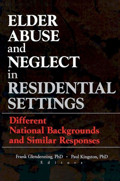 Elder Abuse and Neglect in Residential Settings(Kobo/電子書)