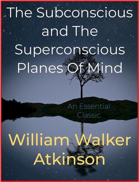 The Subconscious and The Superconscious Planes Of Mind(Kobo/電子書)