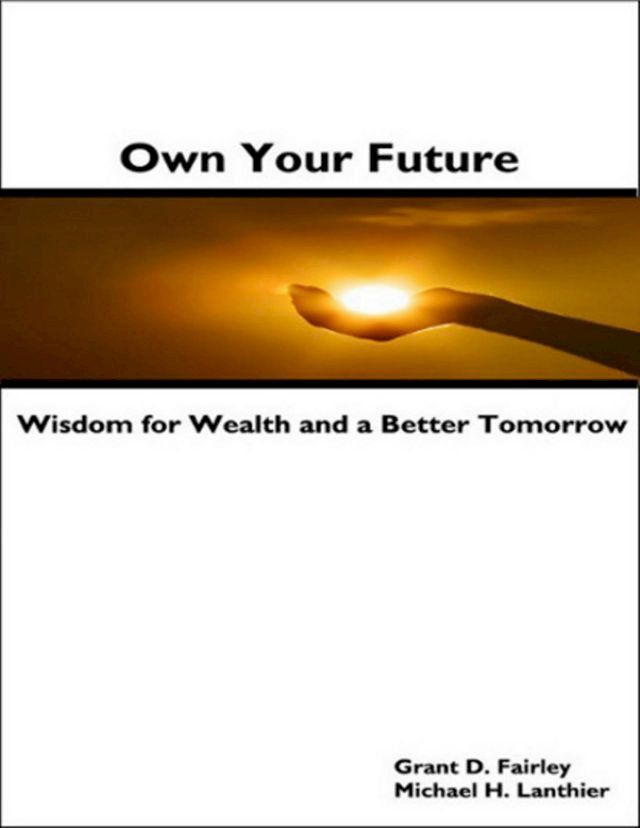  Own Your Future - Wisdom for Wealth and a Better Tomorrow(Kobo/電子書)