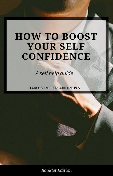 How to Boost Your Self-Confidence(Kobo/電子書)