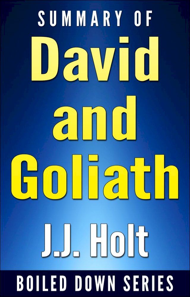  Summary of David and Goliath: Underdogs, Misfits, And The Art of Battling Giants(Kobo/電子書)