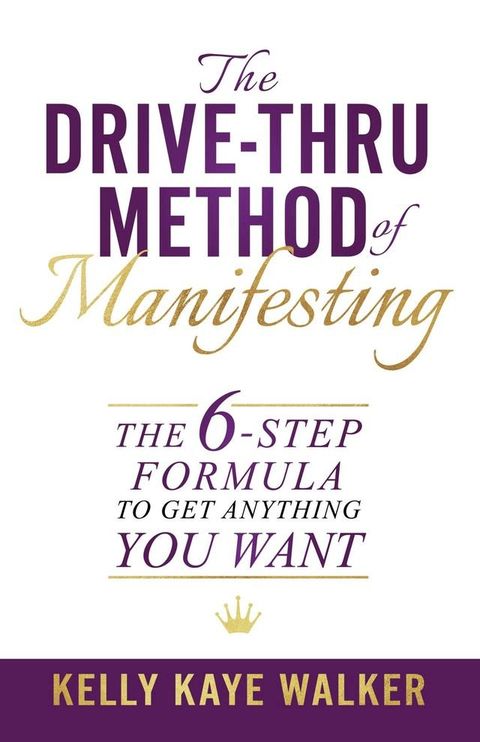 The Drive Thru Method of Manifesting(Kobo/電子書)