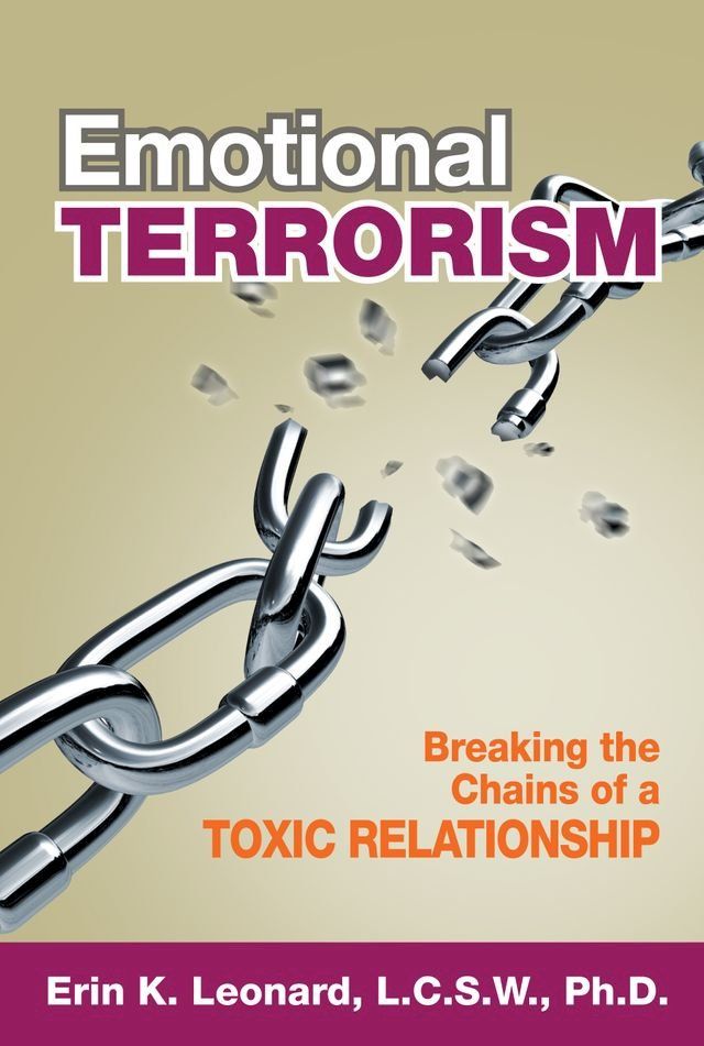  Emotional Terrorism: Breaking the Chains of A Toxic Relationship(Kobo/電子書)