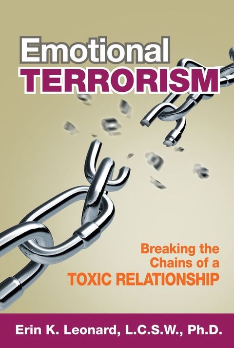 Emotional Terrorism: Breaking the Chains of A Toxic Relationship(Kobo/電子書)