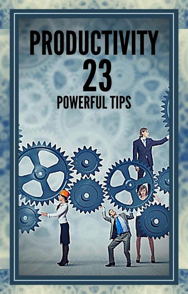  Productivity 23 Powerful Tips(Kobo/電子書)