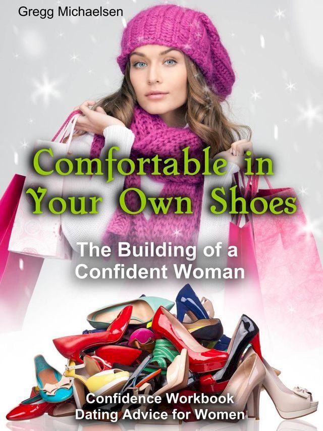  Comfortable in Your Own Shoes: The Building of a Confident Woman(Kobo/電子書)