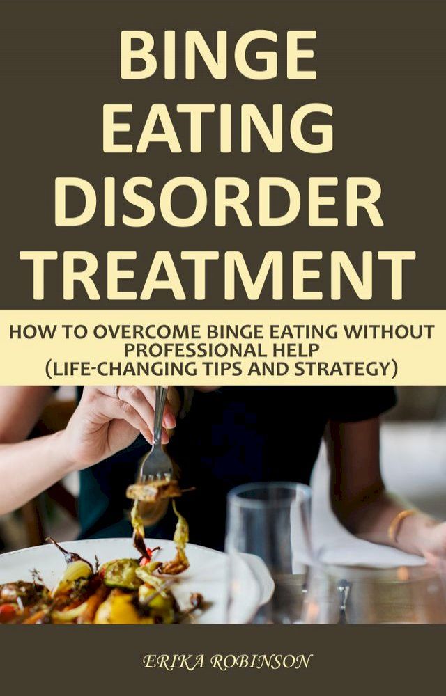  Binge Eating Disorder Treatment(Kobo/電子書)