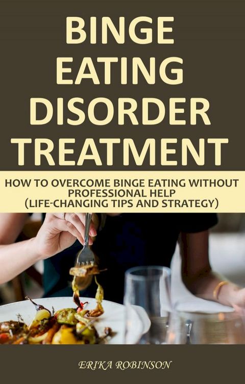 Binge Eating Disorder Treatment(Kobo/電子書)