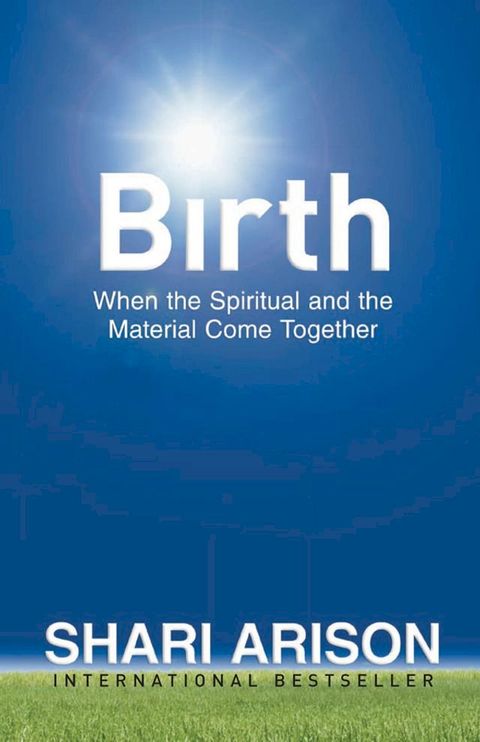 Birth: When the Spiritual and the Material Come Together(Kobo/電子書)