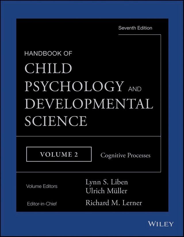  Handbook of Child Psychology and Developmental Science, Cognitive Processes(Kobo/電子書)