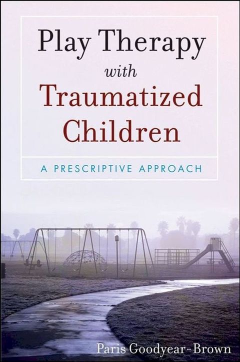 Play Therapy with Traumatized Children(Kobo/電子書)