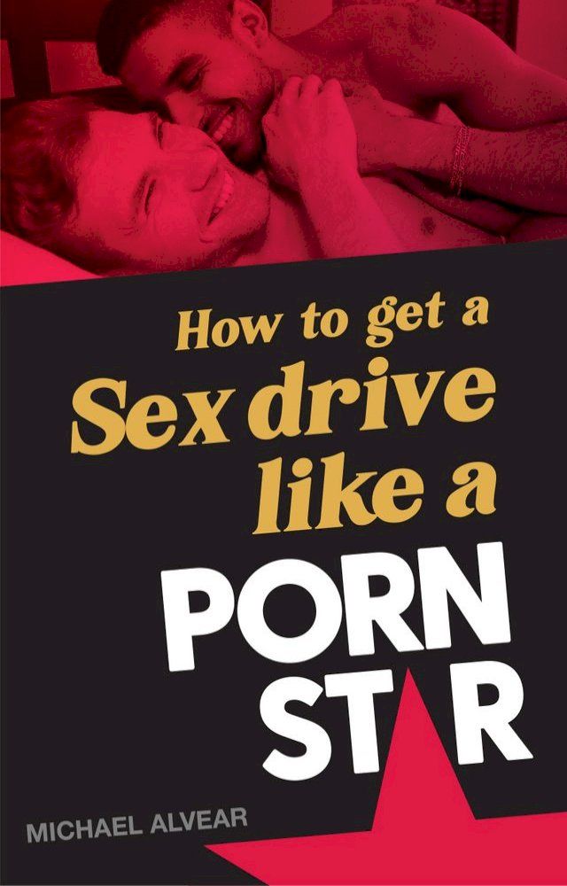  How To Get A Sex Drive Like A Porn Star(Kobo/電子書)