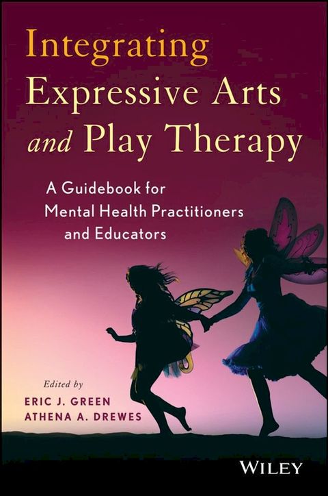 Integrating Expressive Arts and Play Therapy with Children and Adolescents(Kobo/電子書)