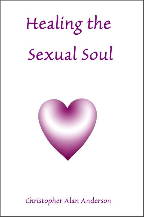 Healing the Sexual Soul(Kobo/電子書)