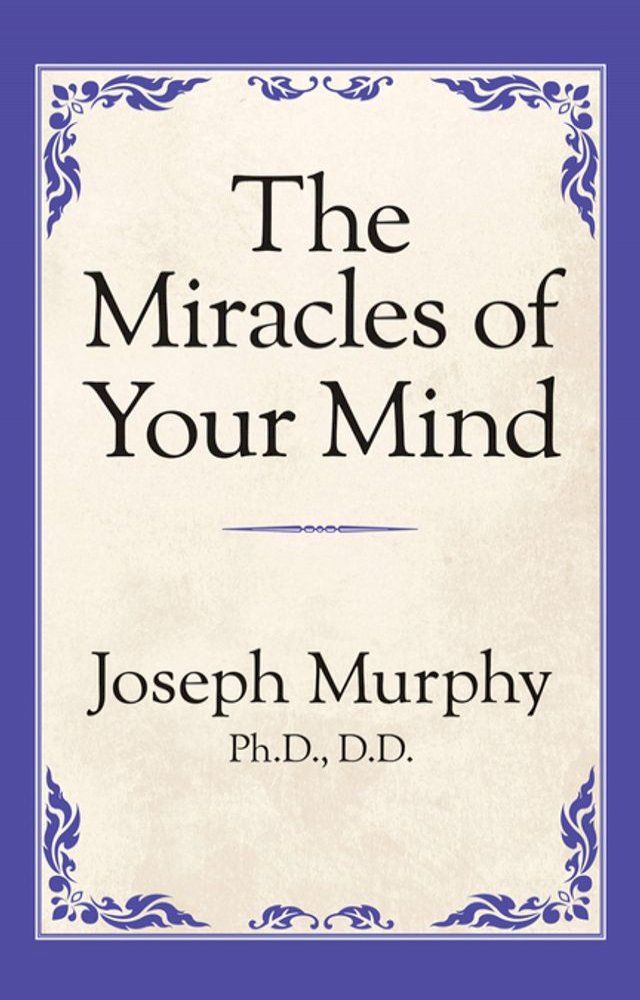  The Miracles of Your Mind(Kobo/電子書)