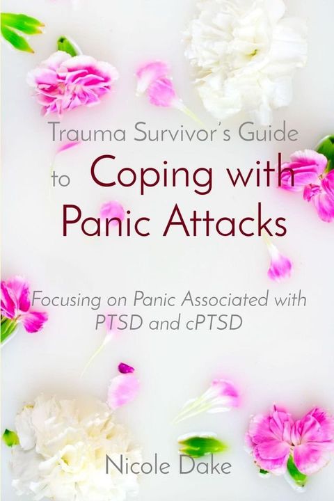 Trauma Survivor's Guide to Coping with Panic Attacks(Kobo/電子書)