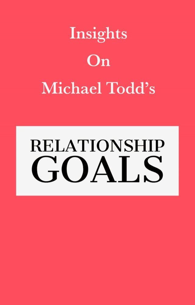  Insights on Michael Todd's Relationship Goals(Kobo/電子書)