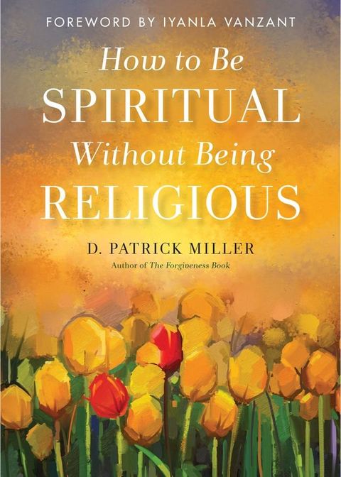 How to Be Spiritual Without Being Religious(Kobo/電子書)