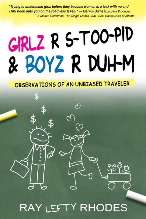 Girls R S-Too-Pid & Boyz R Duh-M: Observations of an Unbiased Traveler(Kobo/電子書)