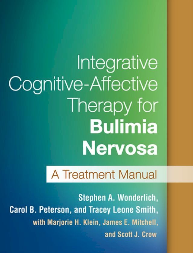  Integrative Cognitive-Affective Therapy for Bulimia Nervosa(Kobo/電子書)