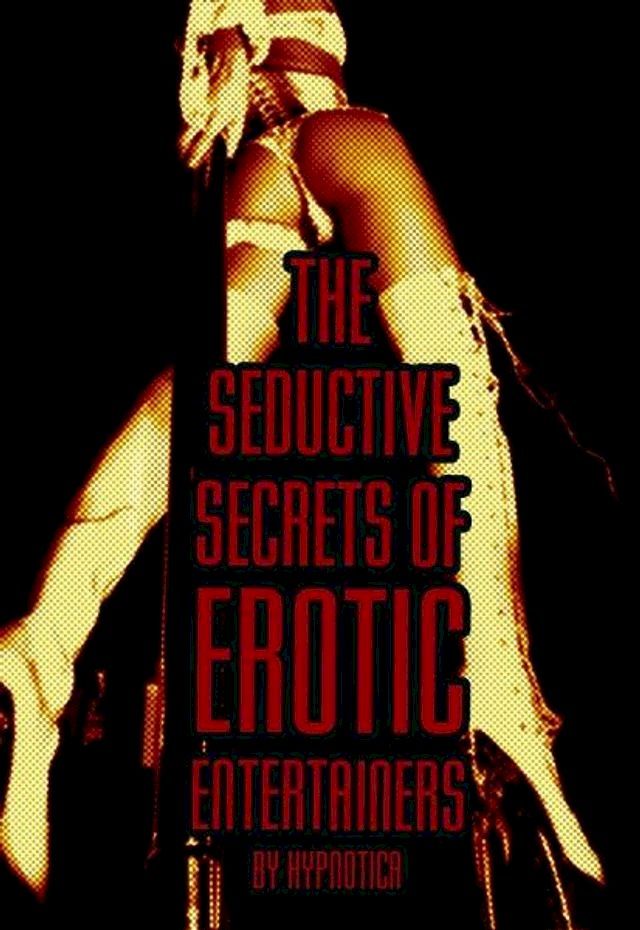  The Seductive Secrets of Erotic Entertainers(Kobo/電子書)