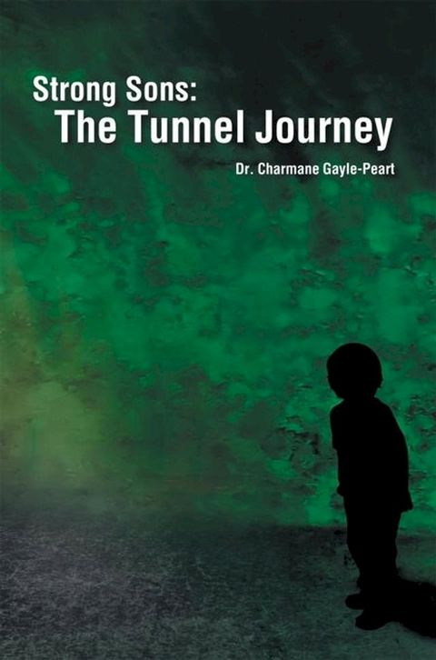 Strong Sons: the Tunnel Journey(Kobo/電子書)