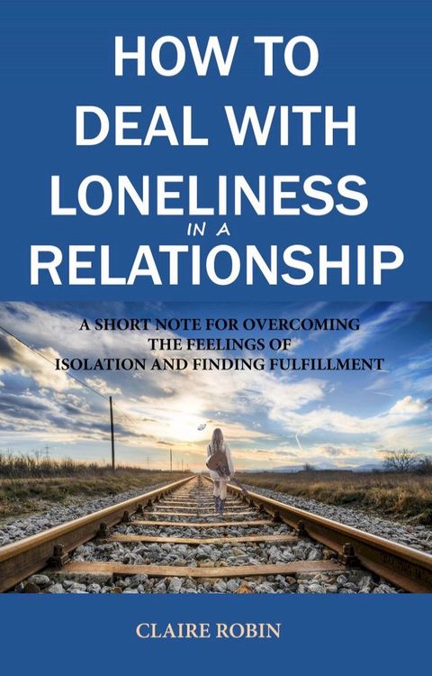 How to Deal with Loneliness in A Relationship(Kobo/電子書)