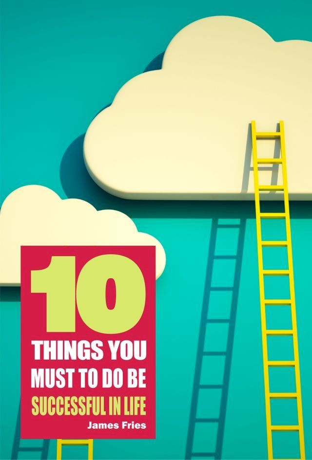  10 Things You Must Do to Be Successful in Life(Kobo/電子書)