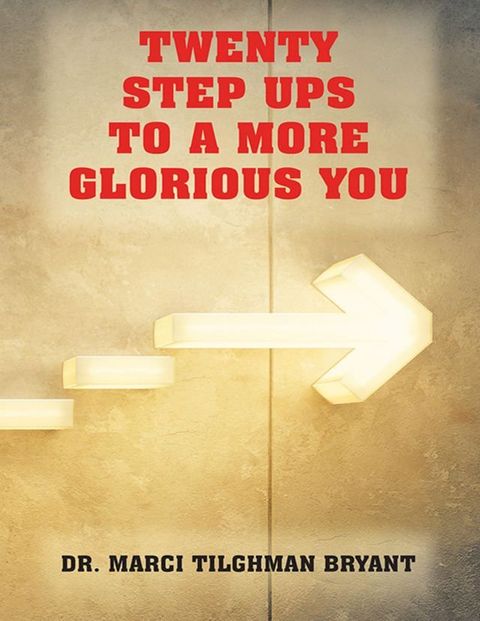 Twenty Step Ups to a More Glorious You(Kobo/電子書)