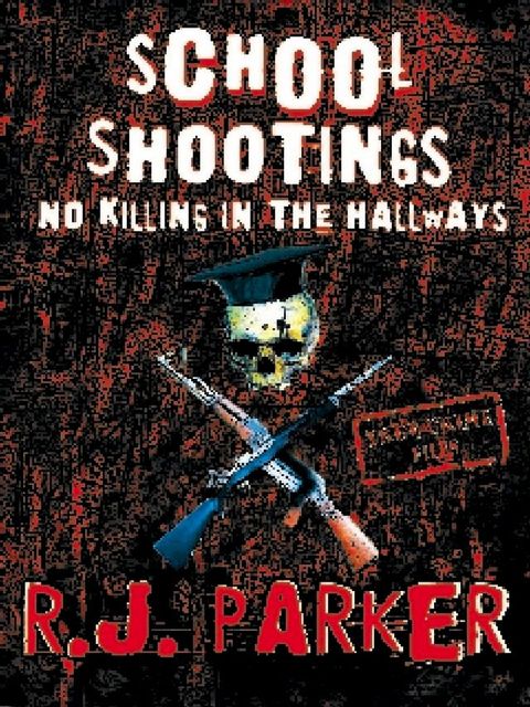 School Shootings - No Killings In The Hallways(Kobo/電子書)