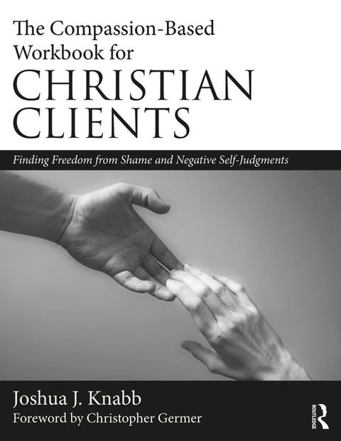 The Compassion-Based Workbook for Christian Clients(Kobo/電子書)