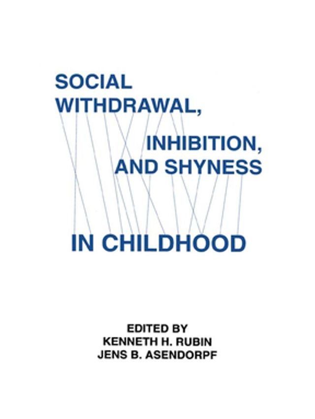  Social Withdrawal, inhibition, and Shyness in Childhood(Kobo/電子書)