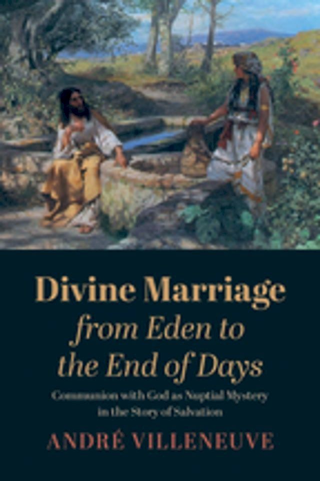  Divine Marriage from Eden to the End of Days(Kobo/電子書)