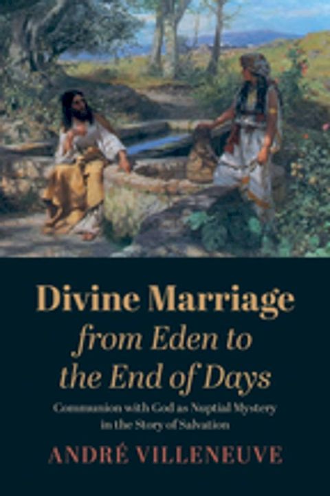 Divine Marriage from Eden to the End of Days(Kobo/電子書)