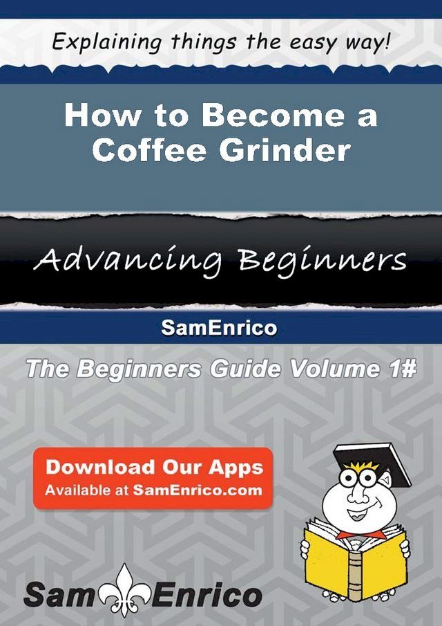  How to Become a Coffee Grinder(Kobo/電子書)