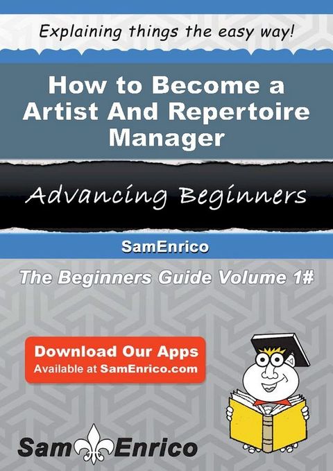 How to Become a Artist And Repertoire Manager(Kobo/電子書)