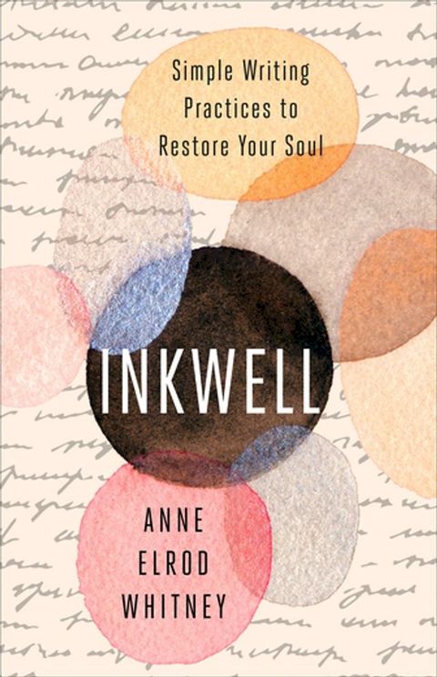 Inkwell: Simple Writing Practices to Restore Your Soul(Kobo/電子書)