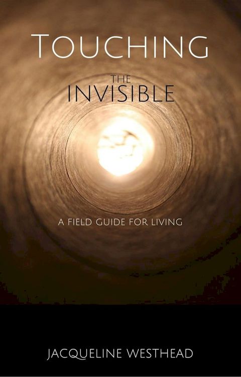 Touching the Invisible: A Field Guide for Living(Kobo/電子書)