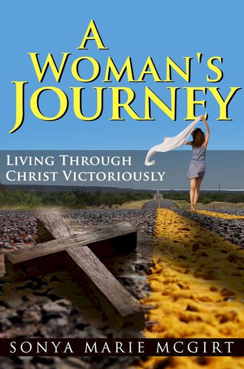 A Woman's Journey: Living Through Christ Victoriously(Kobo/電子書)