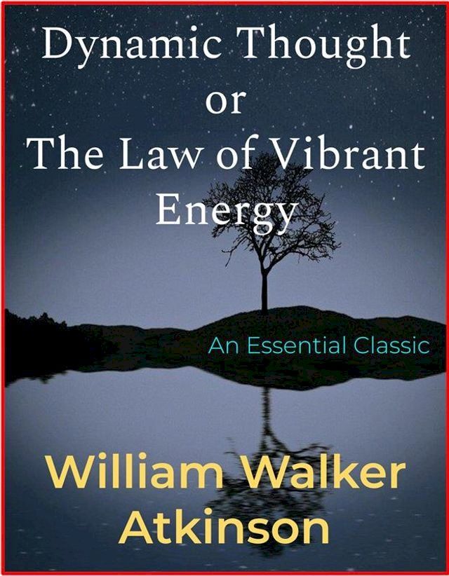  Dynamic Thought or The Law of Vibrant Energy(Kobo/電子書)