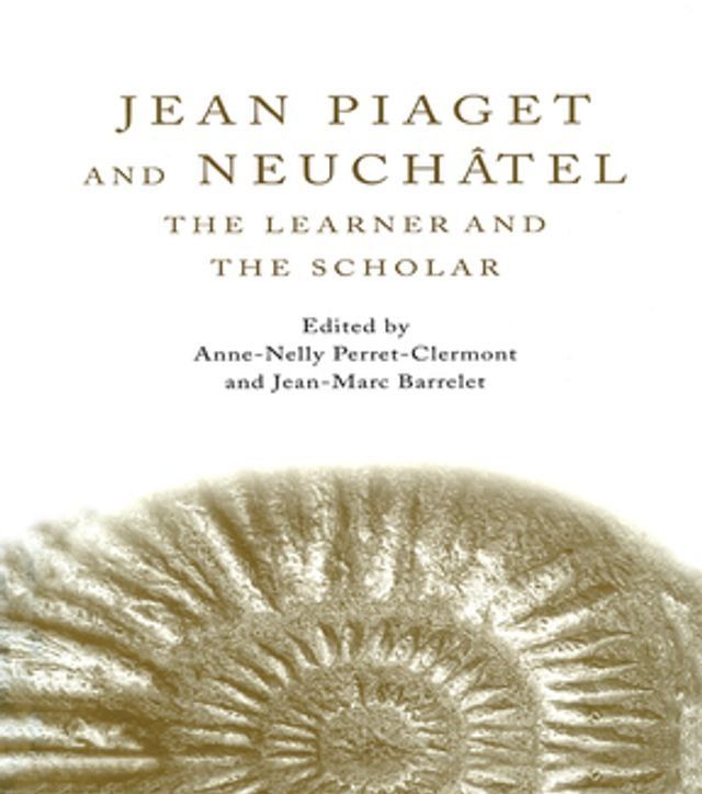  Jean Piaget and Neuchâtel(Kobo/電子書)